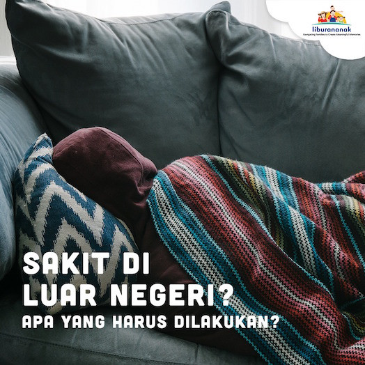 Sakit Di Luar Negeri?