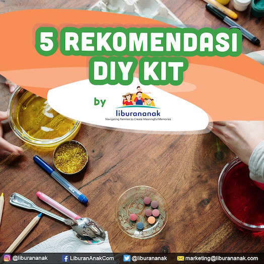 5 Rekomendasi DIY KIT by LiburanAnak